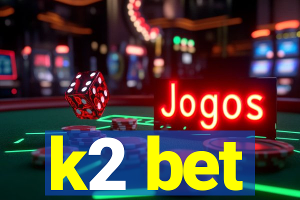 k2 bet